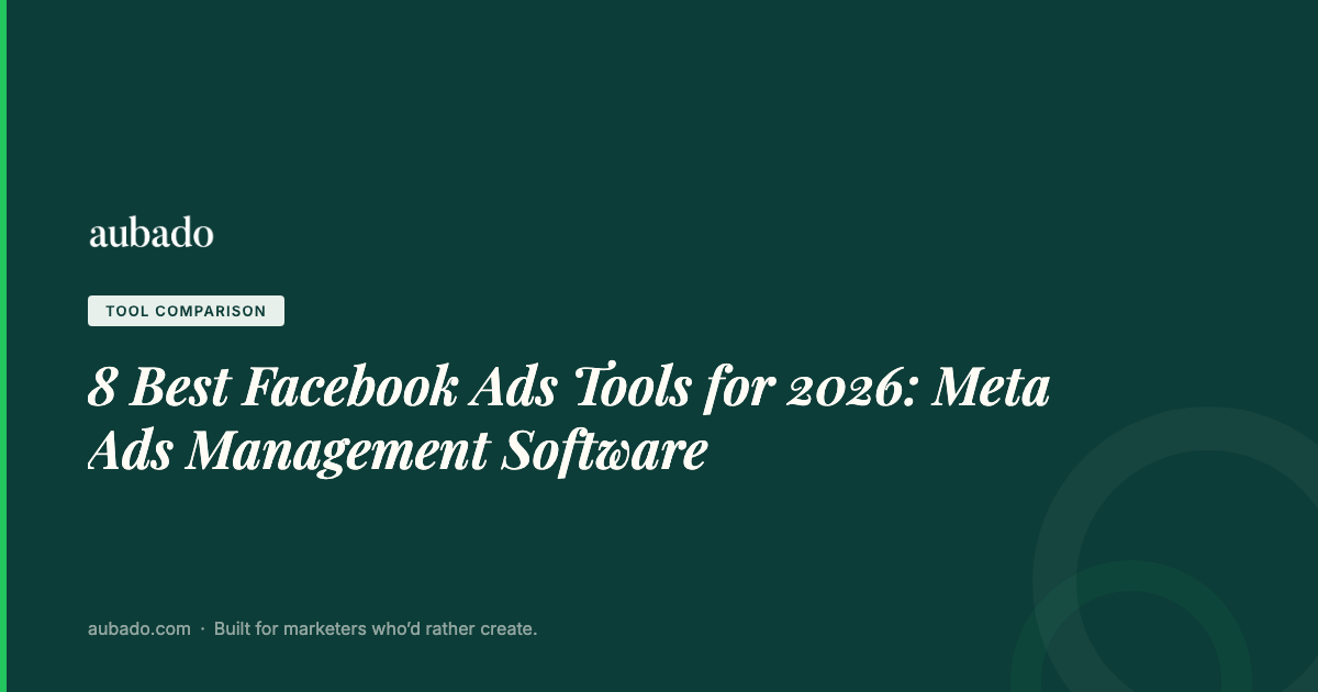 8 Best Facebook Ads Tools for 2026: Meta Ads Management Software ...